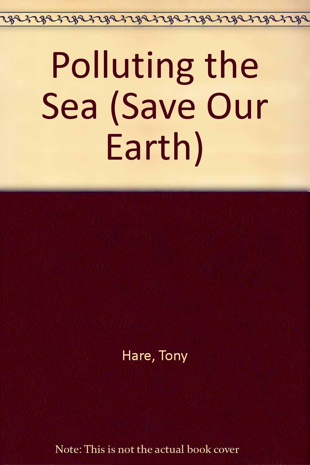 Polluting the Sea (Save Our Earth),Used