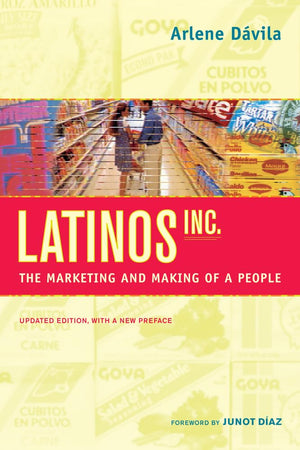 Latinos, Inc.: The Marketing and Making of a People,Used
