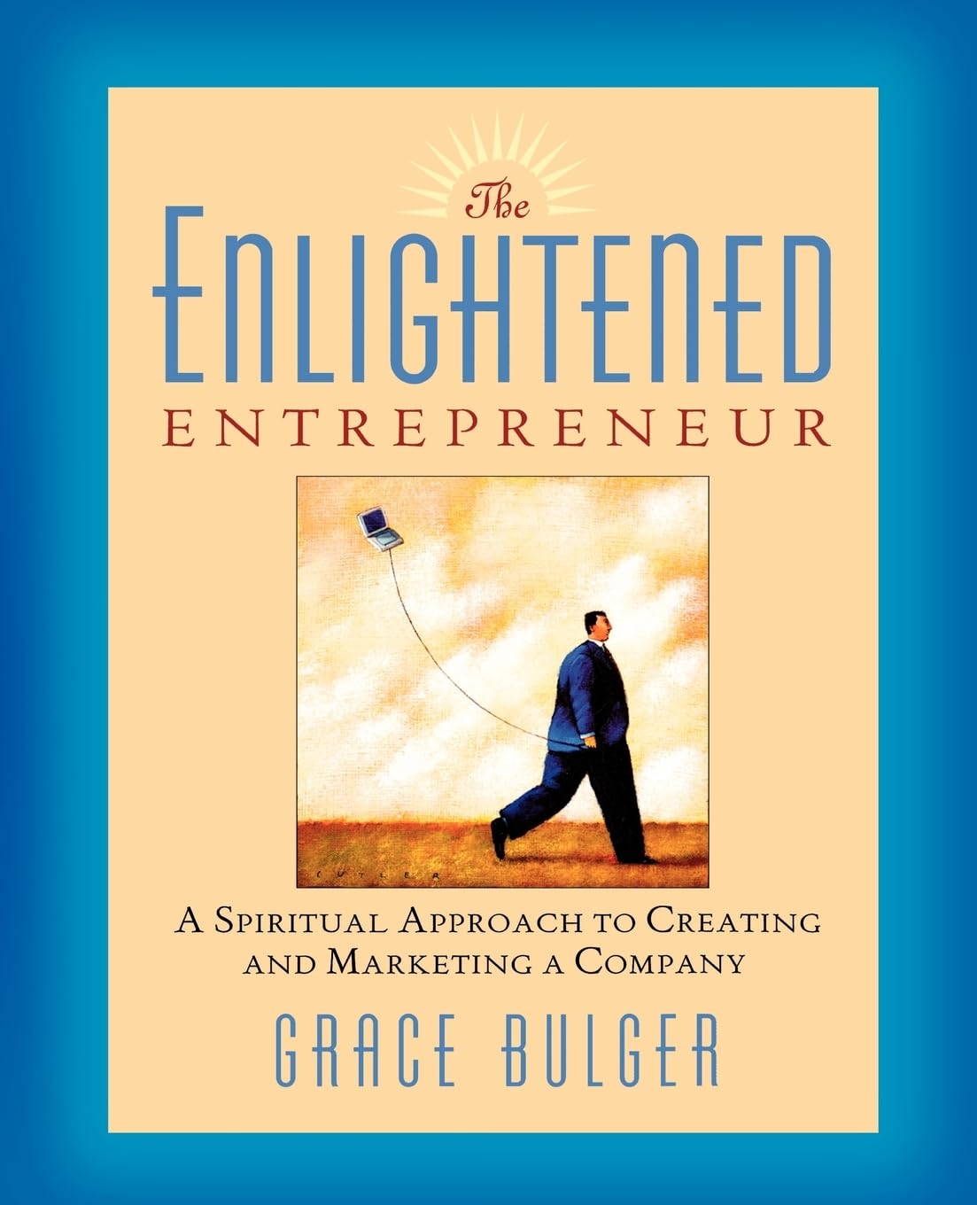 The Enlightened Entrepreneur: A Spiritual Approach to Creating & Marketing a Company,Used