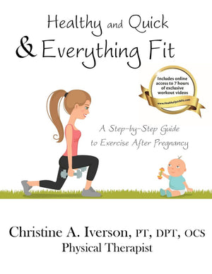 Healthy And Quick And Everything Fit: A Stepbystep Guide To Exercise After Pregnancy