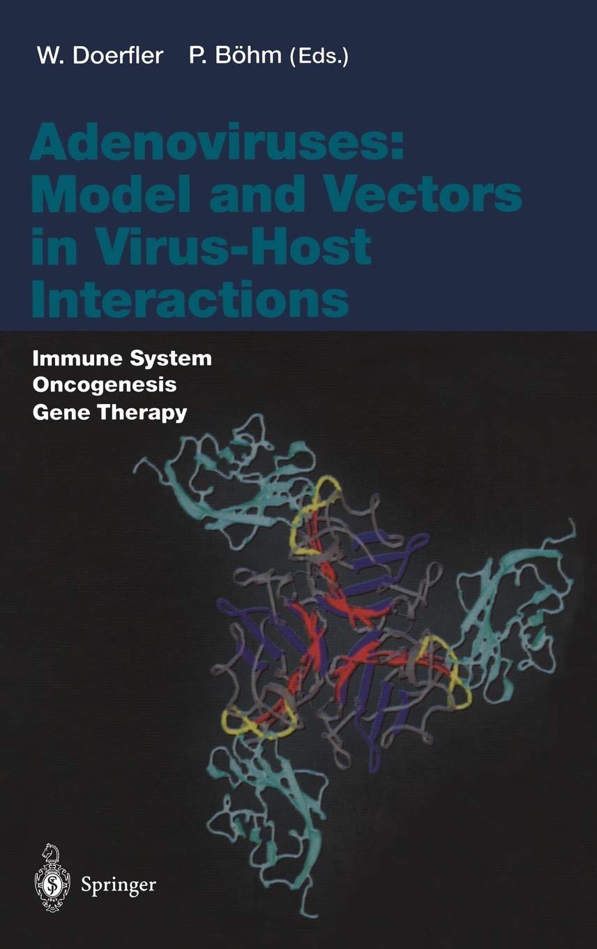 Adenoviruses: Model and Vectors in VirusHost Interactions: Immune System, Oncogenesis, Gene Therapy (Current Topics in Microbio,Used