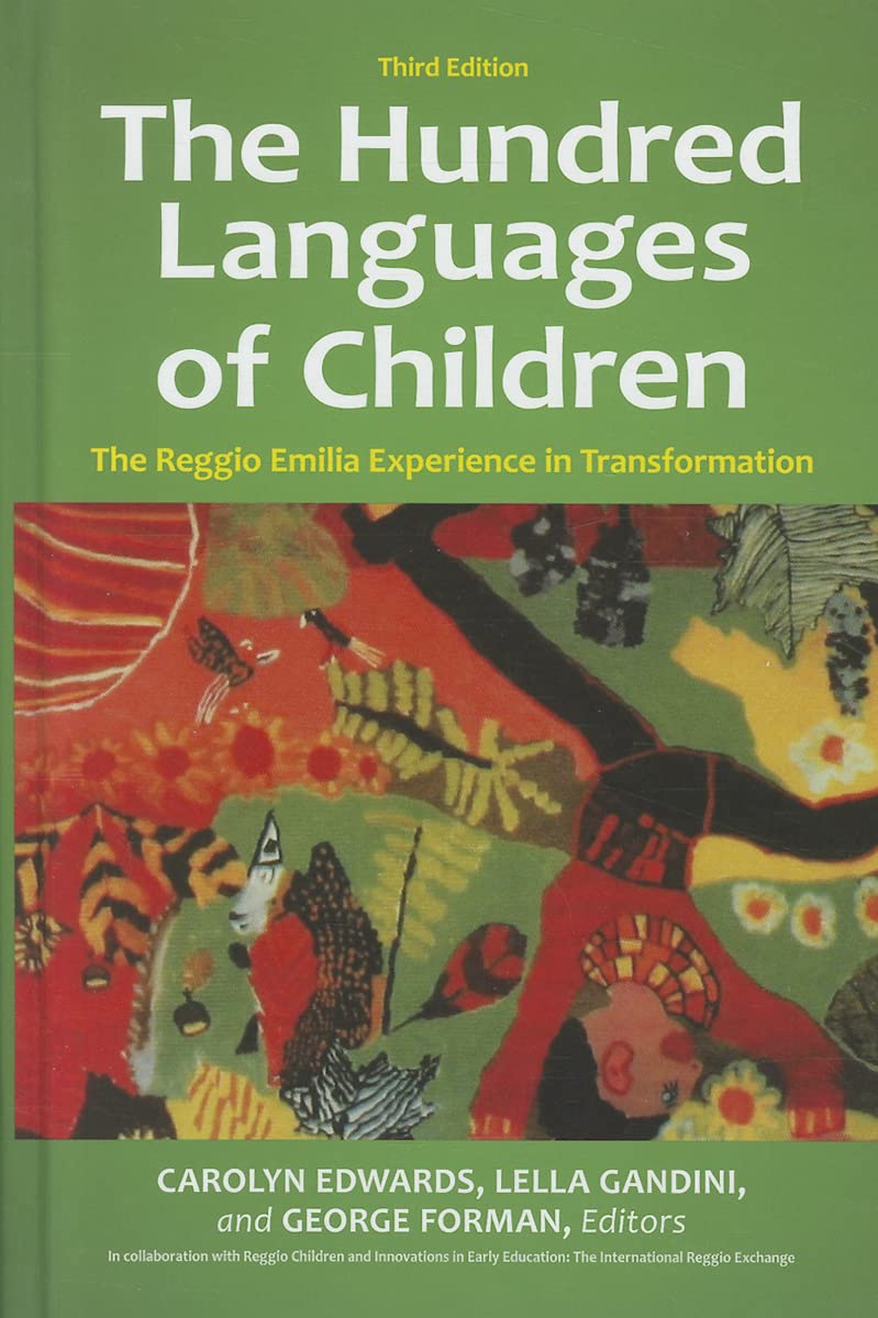 The Hundred Languages Of Children: The Reggio Emilia Experience In Transformation