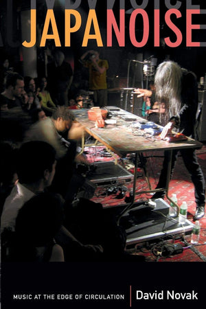 Japanoise: Music at the Edge of Circulation (Sign, Storage, Transmission),Used