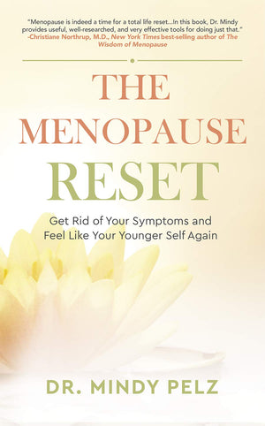 The Menopause Reset: Get Rid Of Your Symptoms And Feel Like Your Younger Self Again
