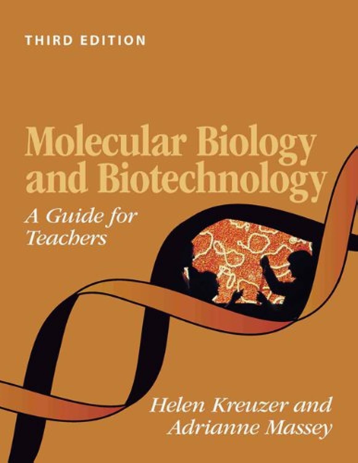 Molecular Biology and Biotechnology: A Guide for Teachers,New