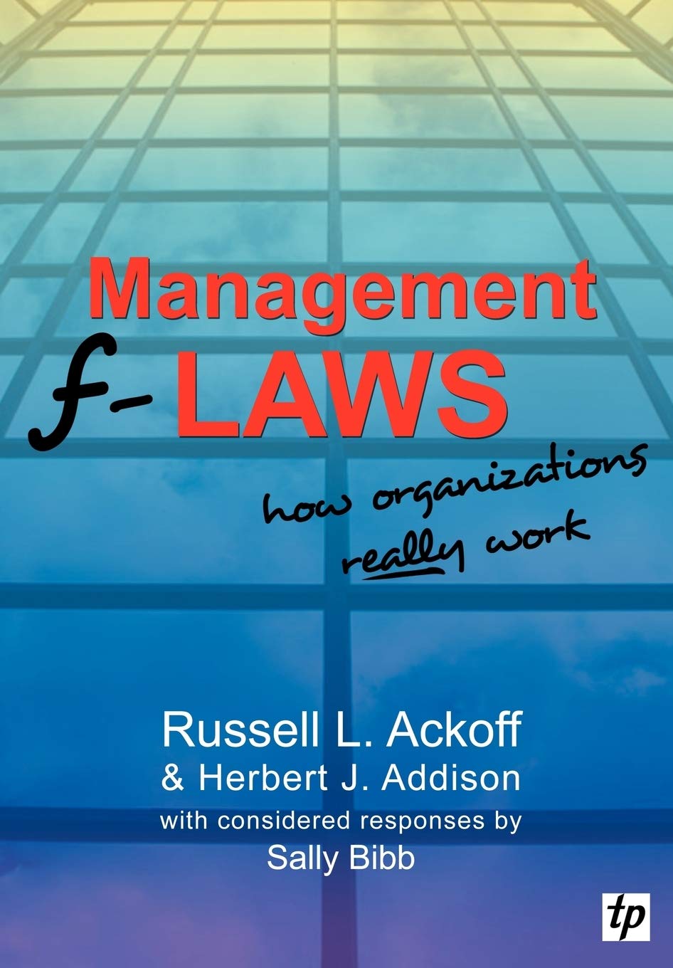 Management Flaws: How Organizations Really Work,New