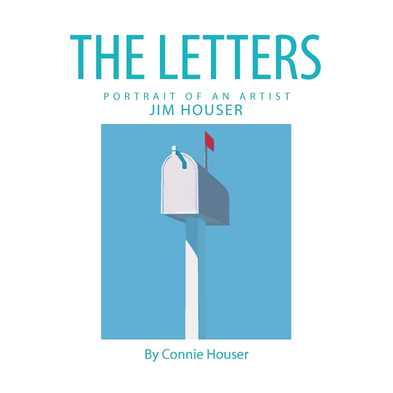 The Letters: Portrait of an Artist, Jim Houser,New