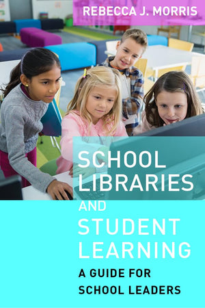 School Libraries and Student Learning: A Guide for School Leaders,Used