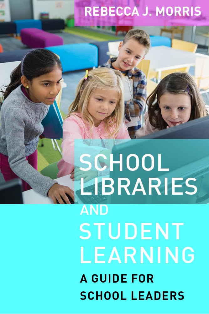School Libraries and Student Learning: A Guide for School Leaders,Used