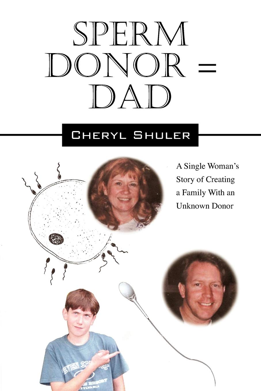 Sperm Donor = Dad: A Single Woman'S Story Of Creating A Family With An Unknown Donor,Used