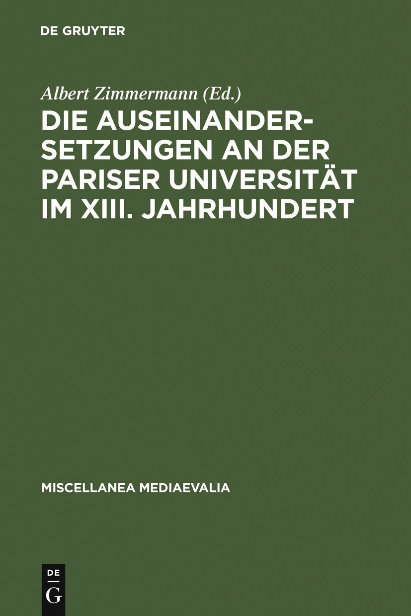 Die Auseinandersetzungen an der Pariser Universitat im XIII. Jahrhundert (Miscellanea mediaevalia) Band 10 (German Edition),Used