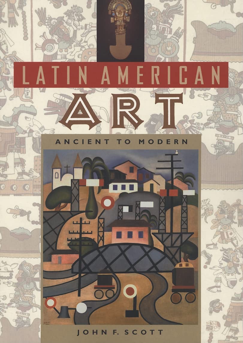Latin American Art: Ancient to Modern,Used