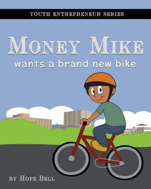 Money Mike Wants A Brand New Bike (Youth Entrepreneur Series),New