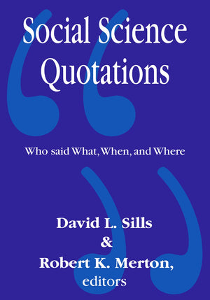 Social Science Quotations: Who Said What, When, and Where,Used