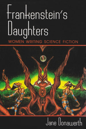 Frankenstein'S Daughters: Women Writing Science Fiction,New