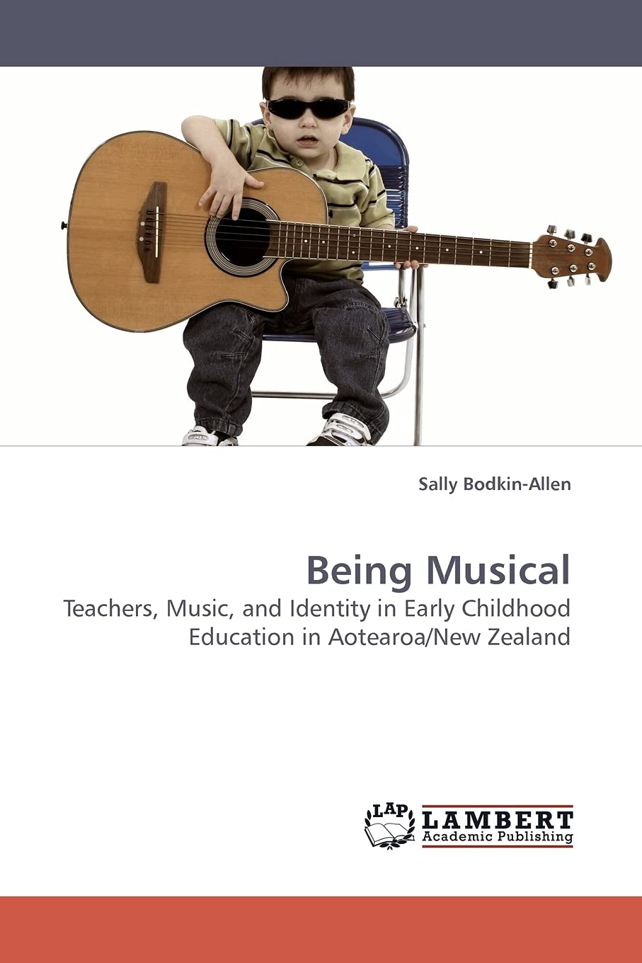 Being Musical: Teachers, Music, and Identity in Early Childhood Education in Aotearoa/New Zealand,Used