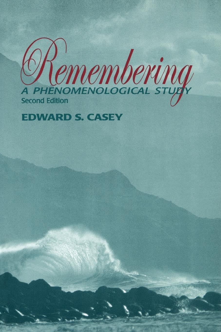 Remembering, Second Edition: A Phenomenological Study (Studies In Continental Thought)
