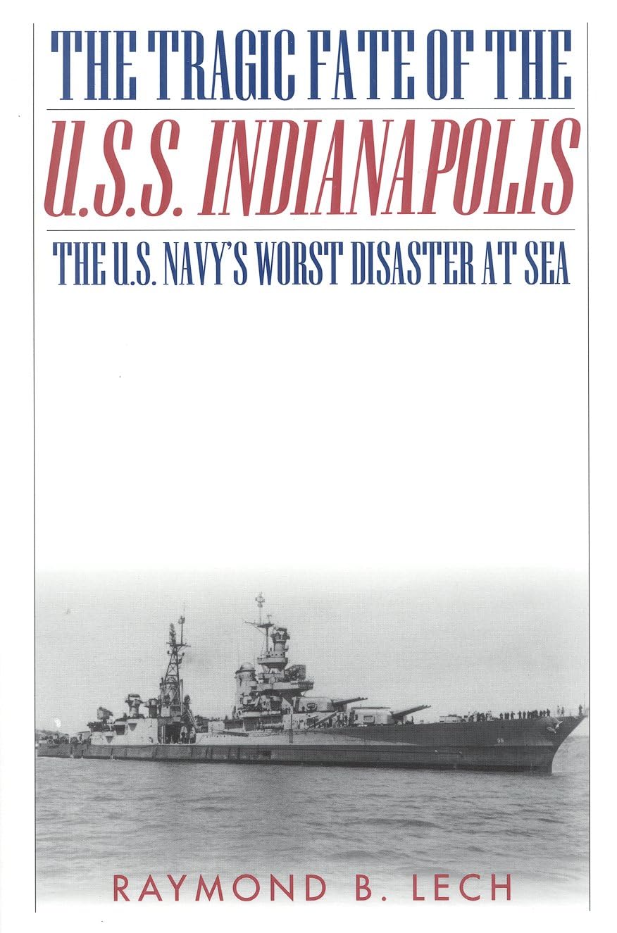 The Tragic Fate Of The U.S.S. Indianapolis: The U.S. Navy'S Worst Disaster At Sea,Used