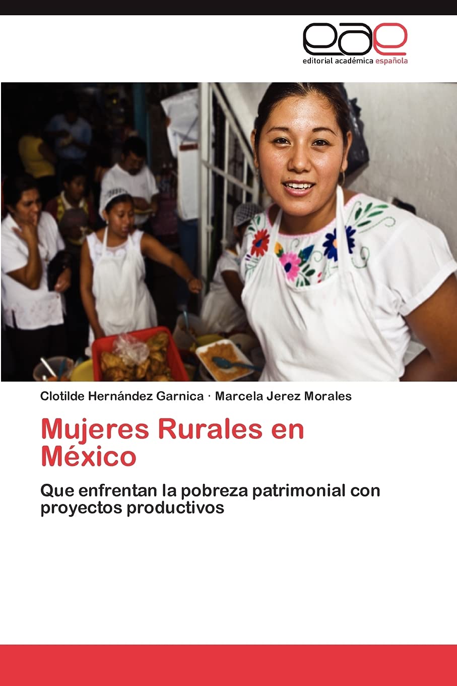 Mujeres Rurales en Mxico: Que enfrentan la pobreza patrimonial con proyectos productivos (Spanish Edition),Used