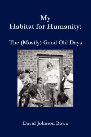 My Habitat for Humanity: The Mostly Good Old Days,Used