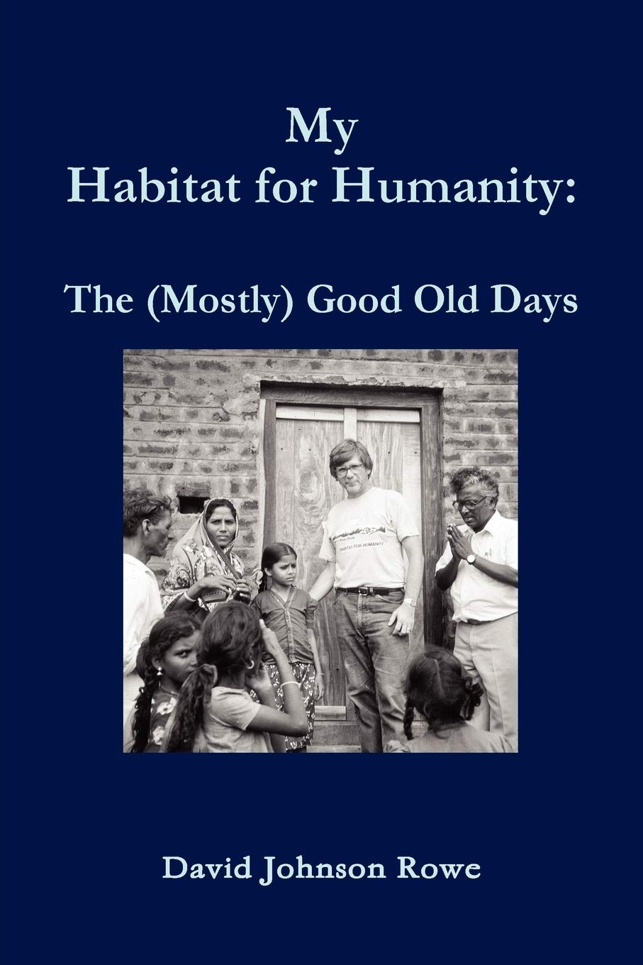 My Habitat for Humanity: The Mostly Good Old Days,Used