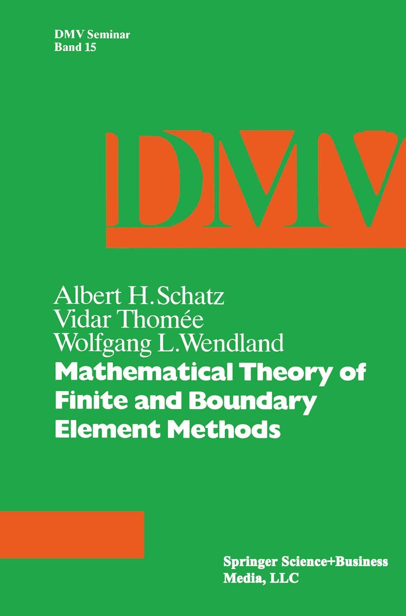 Mathematical Theory of Finite and Boundary Element Methods (Oberwolfach Seminars, 15),Used