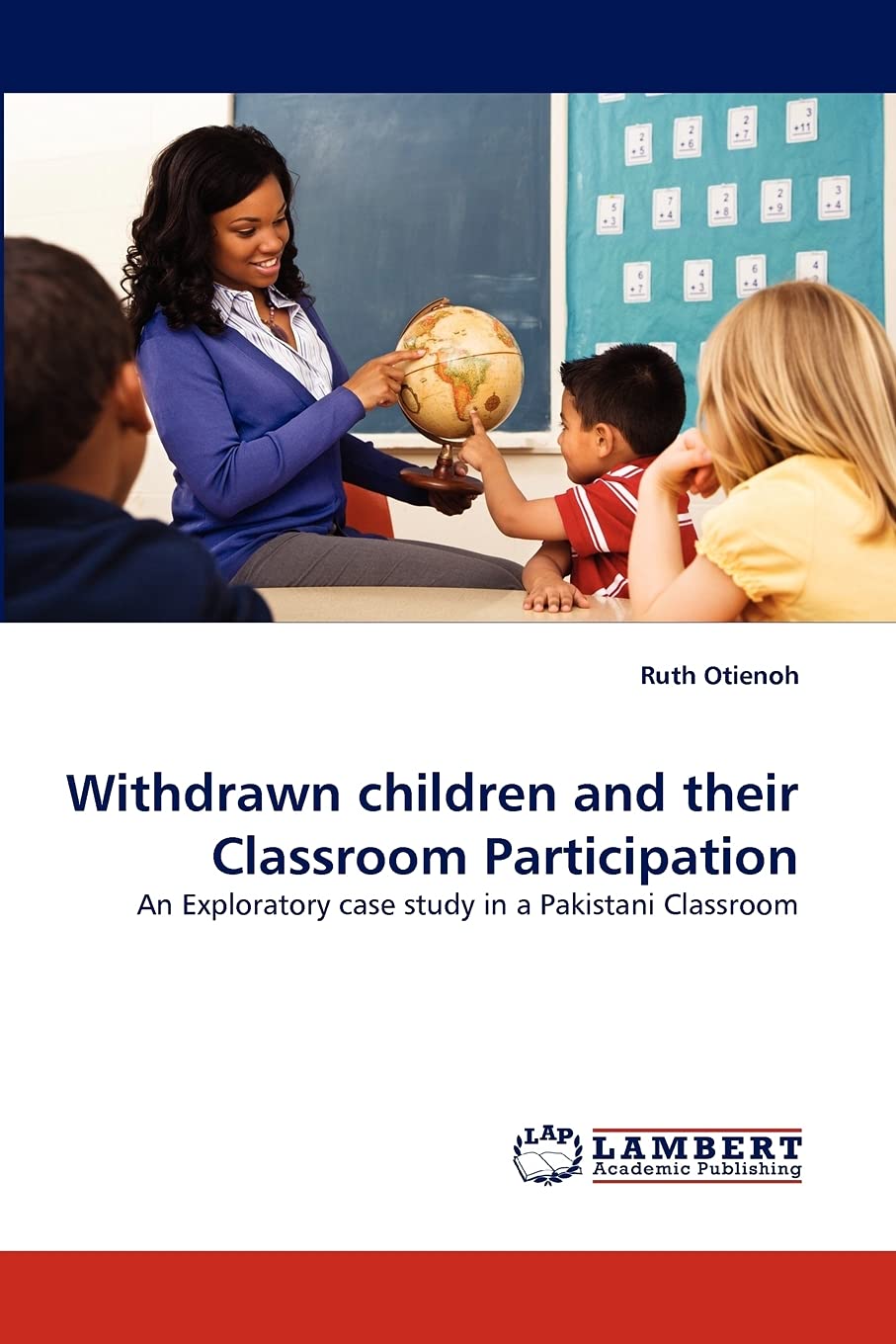 Withdrawn children and their Classroom Participation: An Exploratory case study in a Pakistani Classroom,Used