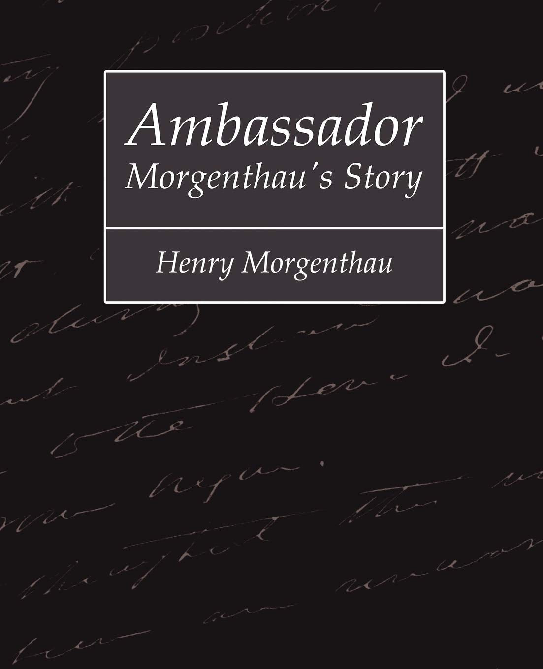 Ambassador Morgenthau's Story  Henry Morgenthau,Used