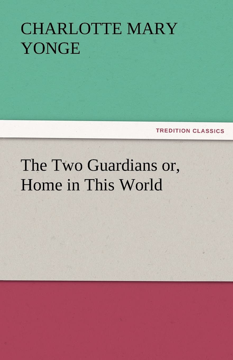 The Two Guardians Or, Home in This World,Used