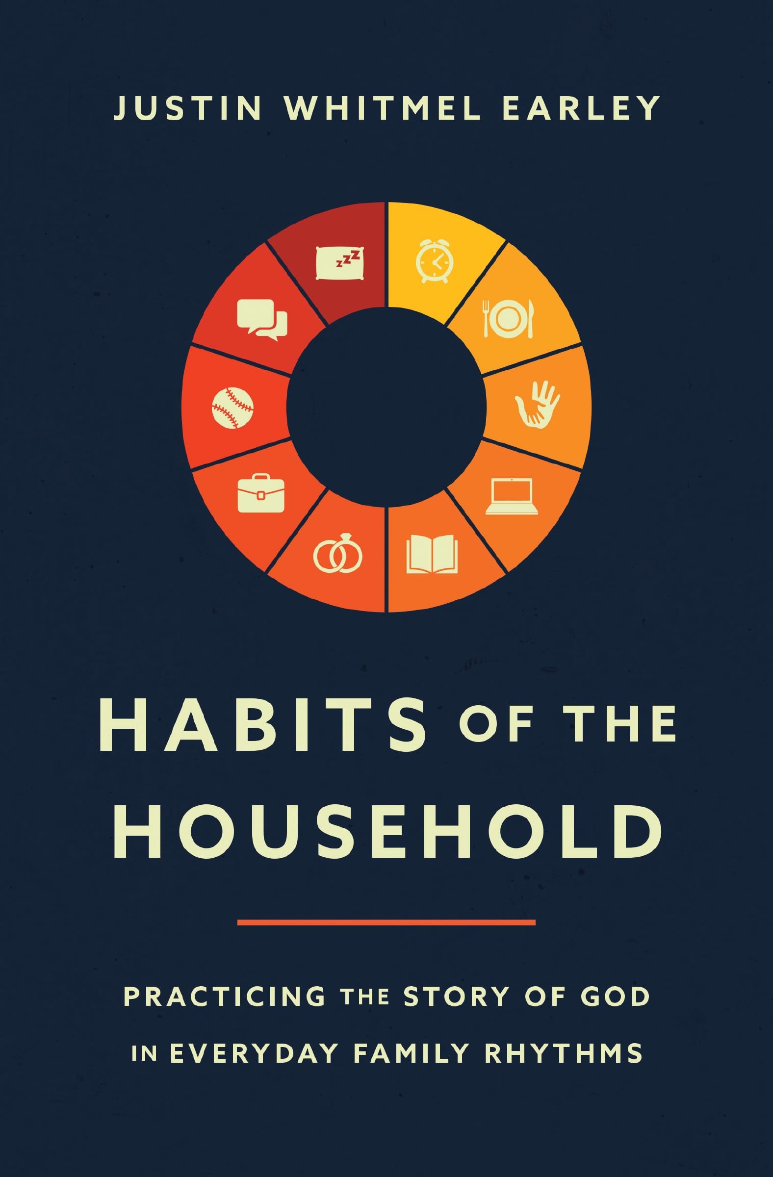 Habits of the Household: Practicing the Story of God in Everyday Family Rhythms,Used