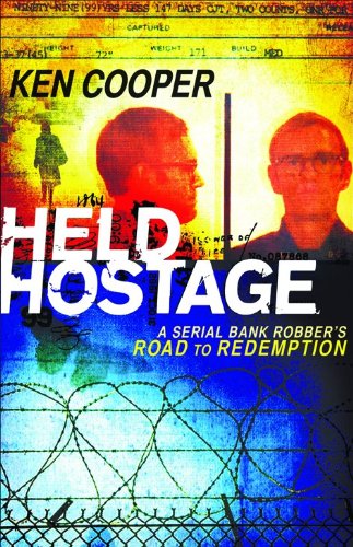 Held Hostage: A Serial Bank Robber's Road to Redemption,Used