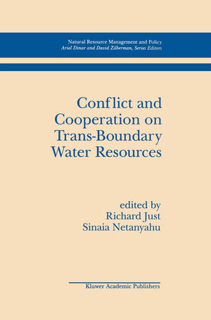 Conflict And Cooperation On Transboundary Water Resources (Natural Resource Management And Policy, 11),New