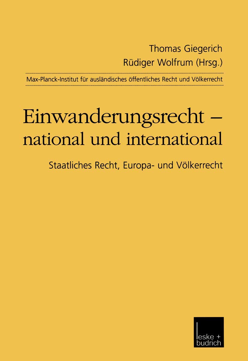 Einwanderungsrecht  national und international: Staatliches Recht, Europa und Vlkerrecht (German Edition),Used