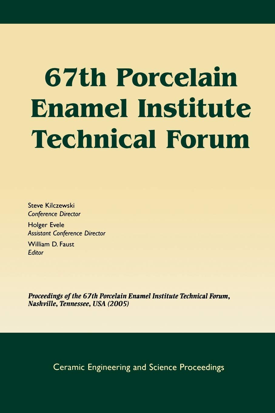 67Th Porcelain Enamel Institute Technical Forum: Proceedings Of The 67Th Porcelain Enamel Institute Technical Forum, Nashville, ,Used