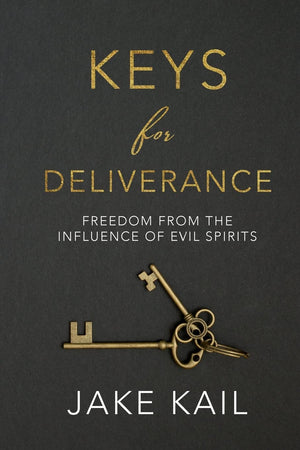 Keys for Deliverance: Freedom From the Influence of Evil Spirits,New
