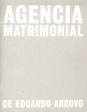 Eduardo Arroyo: Agencia Matrimonial: Artist'S Sketchbook,Used
