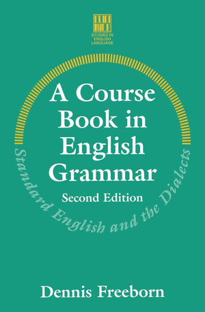 A Course Book in English Grammar: Standard English and the Dialects (Studies in English Language, 7),Used