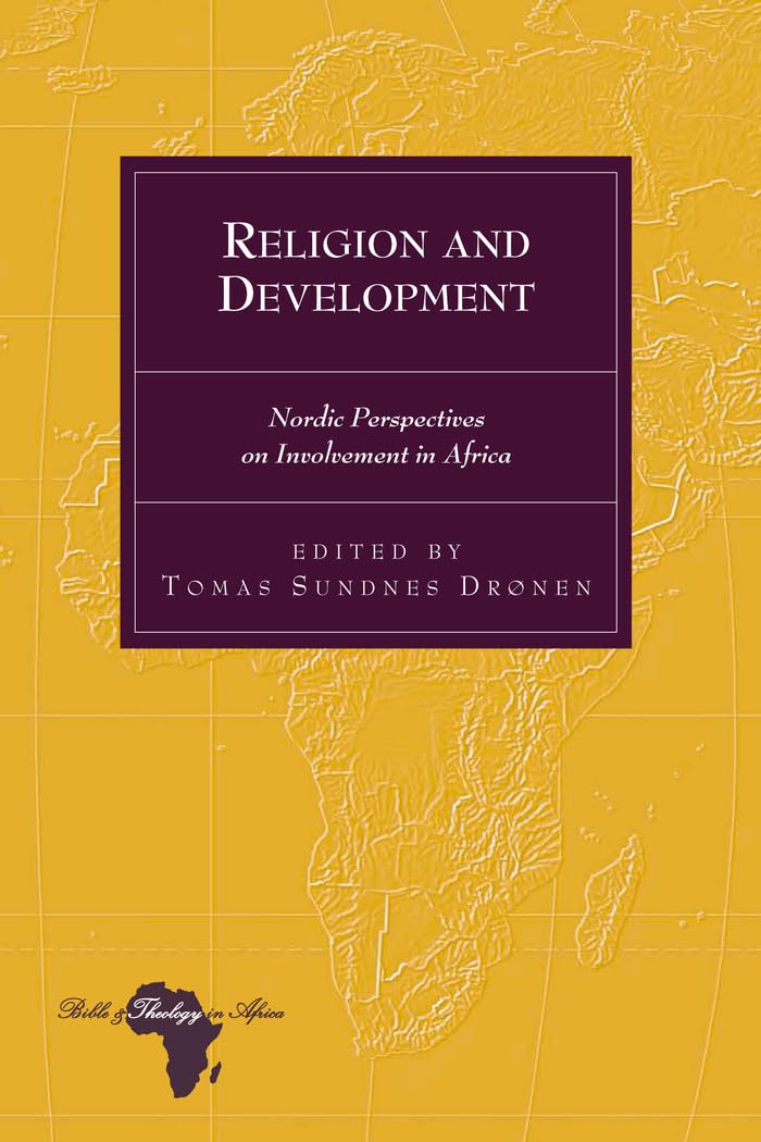 Religion and Development: Nordic Perspectives on Involvement in Africa (Bible and Theology in Africa),Used