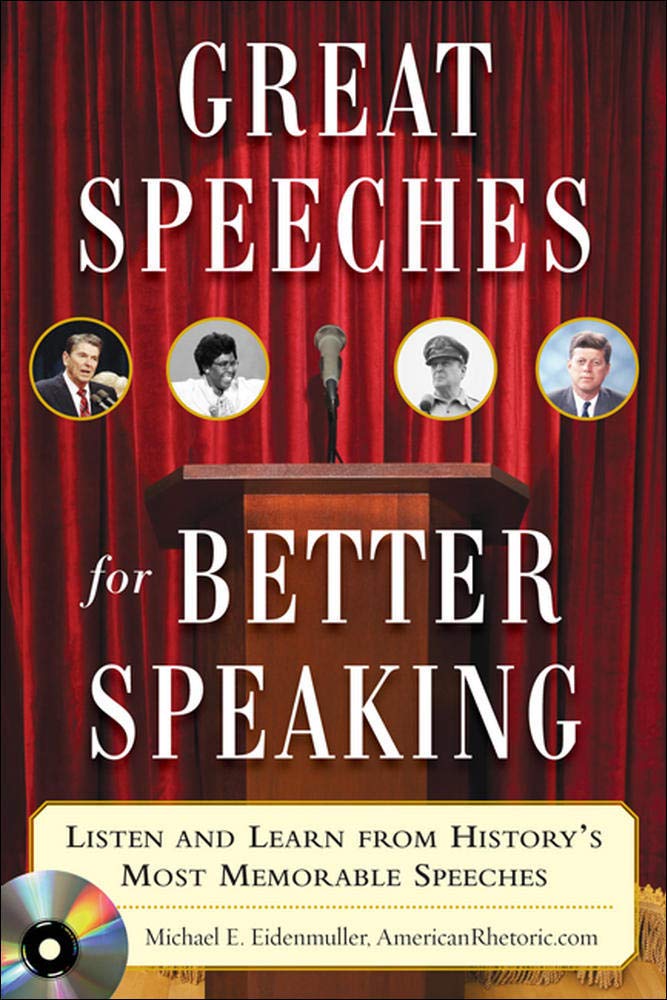 Great Speeches For Better Speaking (Book + Audio CD): Listen and Learn from History's Most Memorable Speeches,New