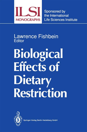 Biological Effects of Dietary Restriction (ILSI Monographs),Used