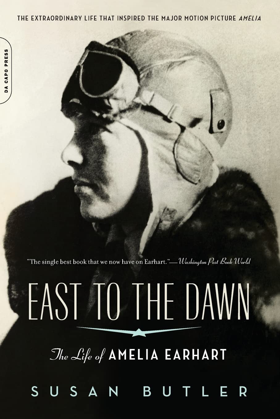 East To The Dawn: The Life Of Amelia Earhart