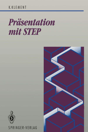 Prsentation mit STEP: Schnittstelle zwischen ComputerGraphik und CAD/CIM (Beitrge zur Graphischen Datenverarbeitung) (German Ed,Used