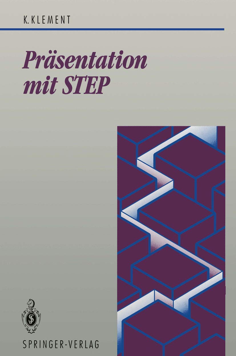 Prsentation mit STEP: Schnittstelle zwischen ComputerGraphik und CAD/CIM (Beitrge zur Graphischen Datenverarbeitung) (German Ed,Used