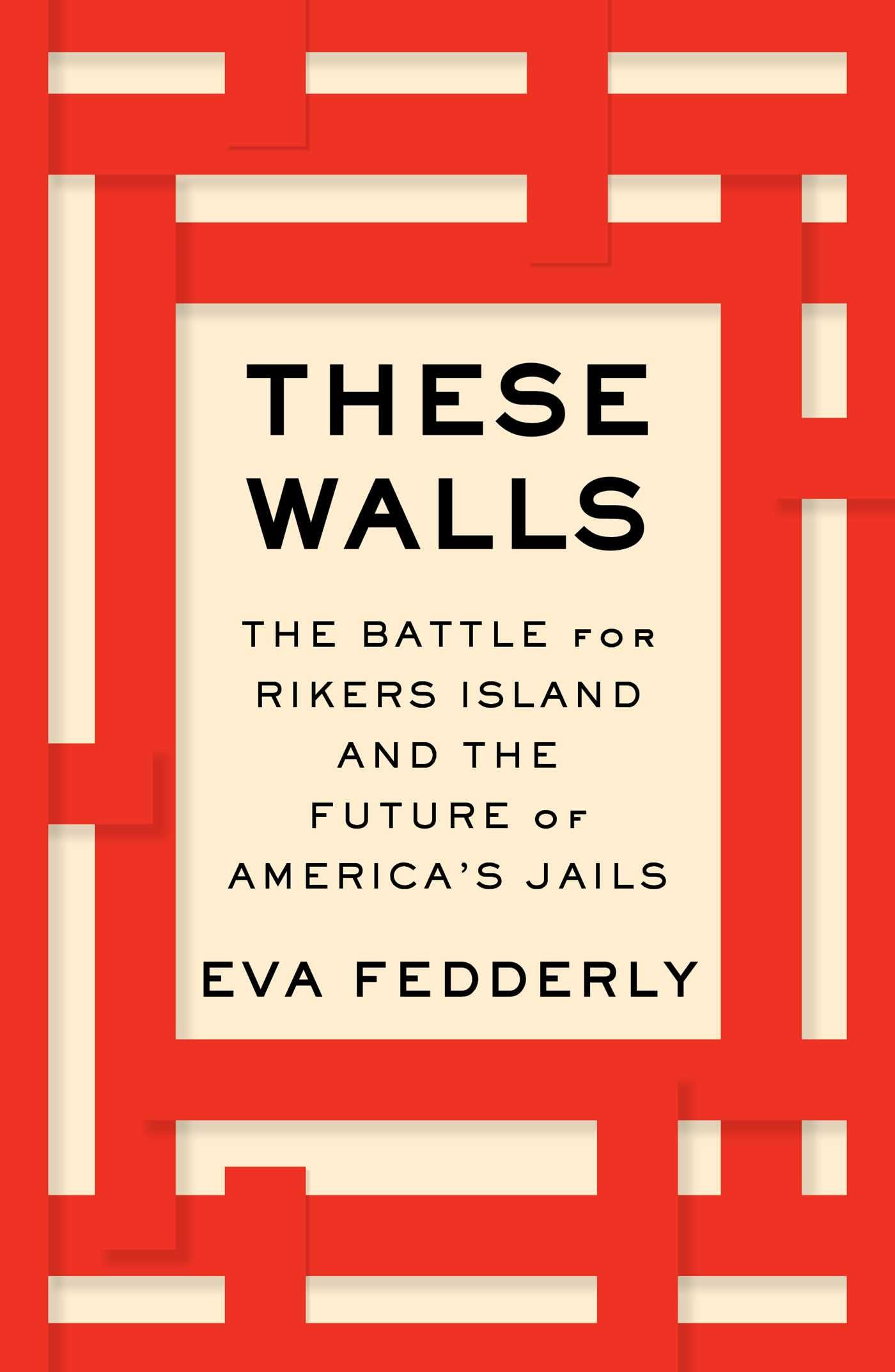 These Walls: The Battle For Rikers Island And The Future Of America'S Jails,Used