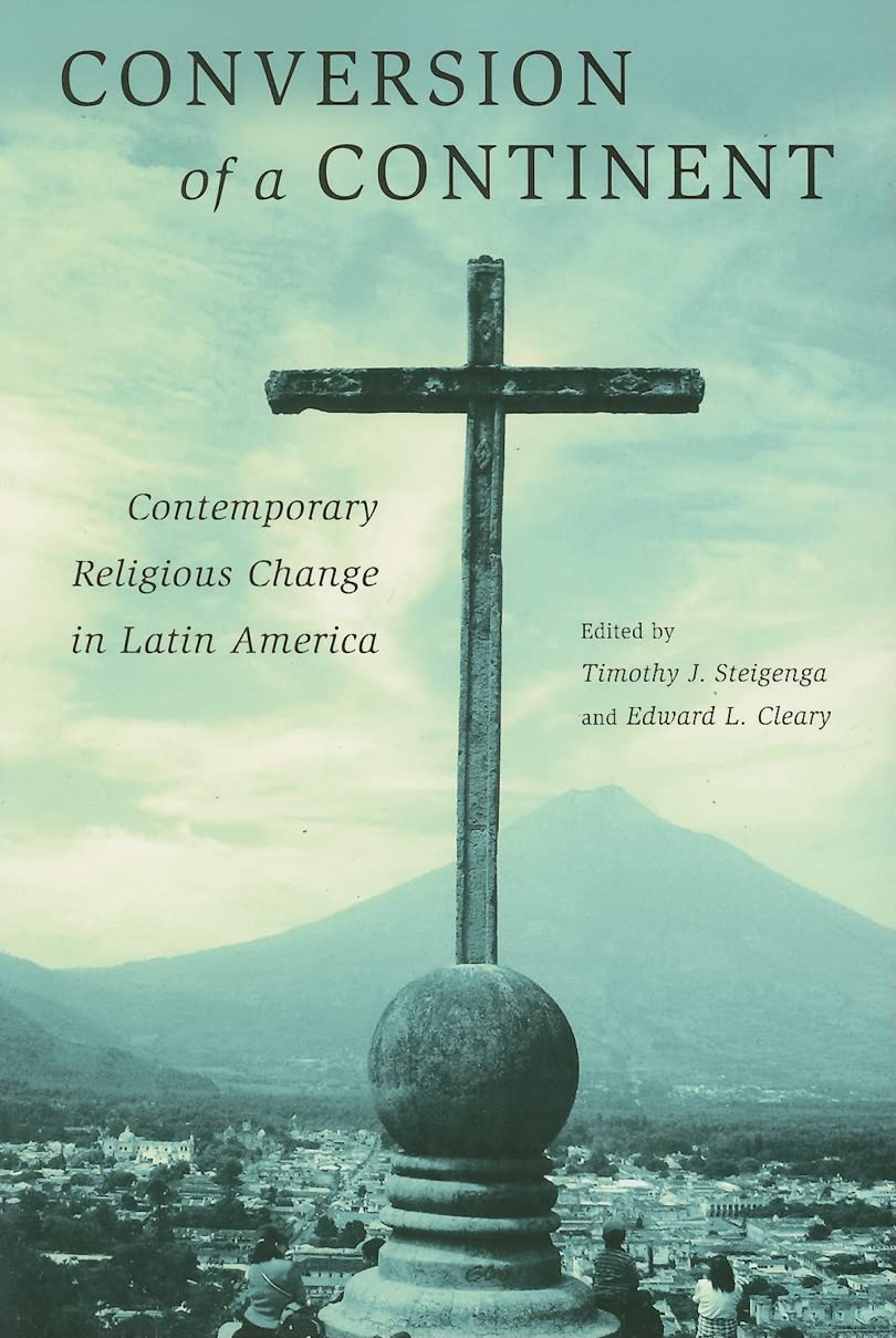 Conversion Of A Continent: Contemporary Religious Change In Latin America,Used