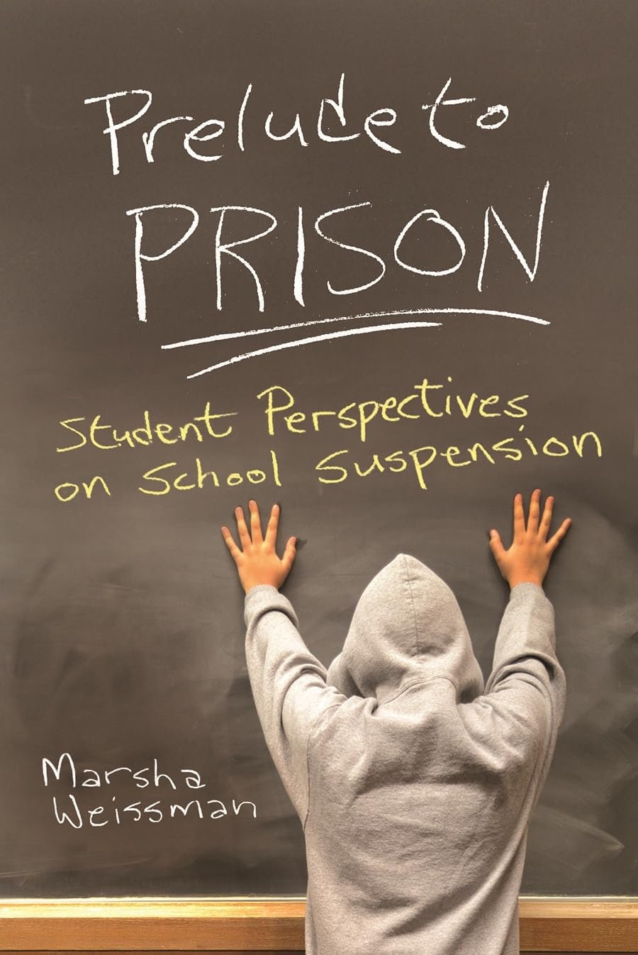 Prelude To Prison: Student Perspectives On School Suspension (Syracuse Studies On Peace And Conflict Resolution),Used
