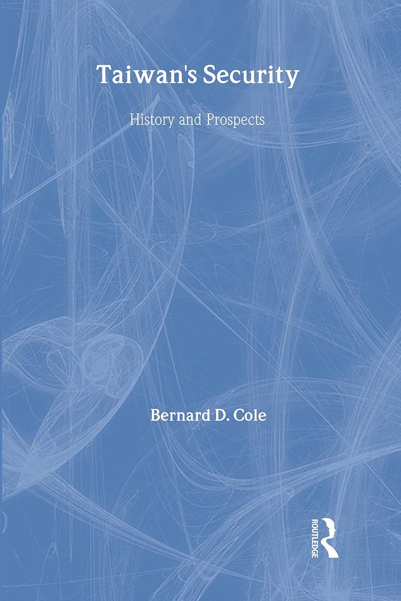 Taiwan's Security: History and Prospects (Asian Security Studies),Used