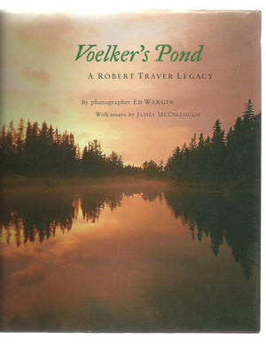 Voelker'S Pond: A Robert Traver Legacy