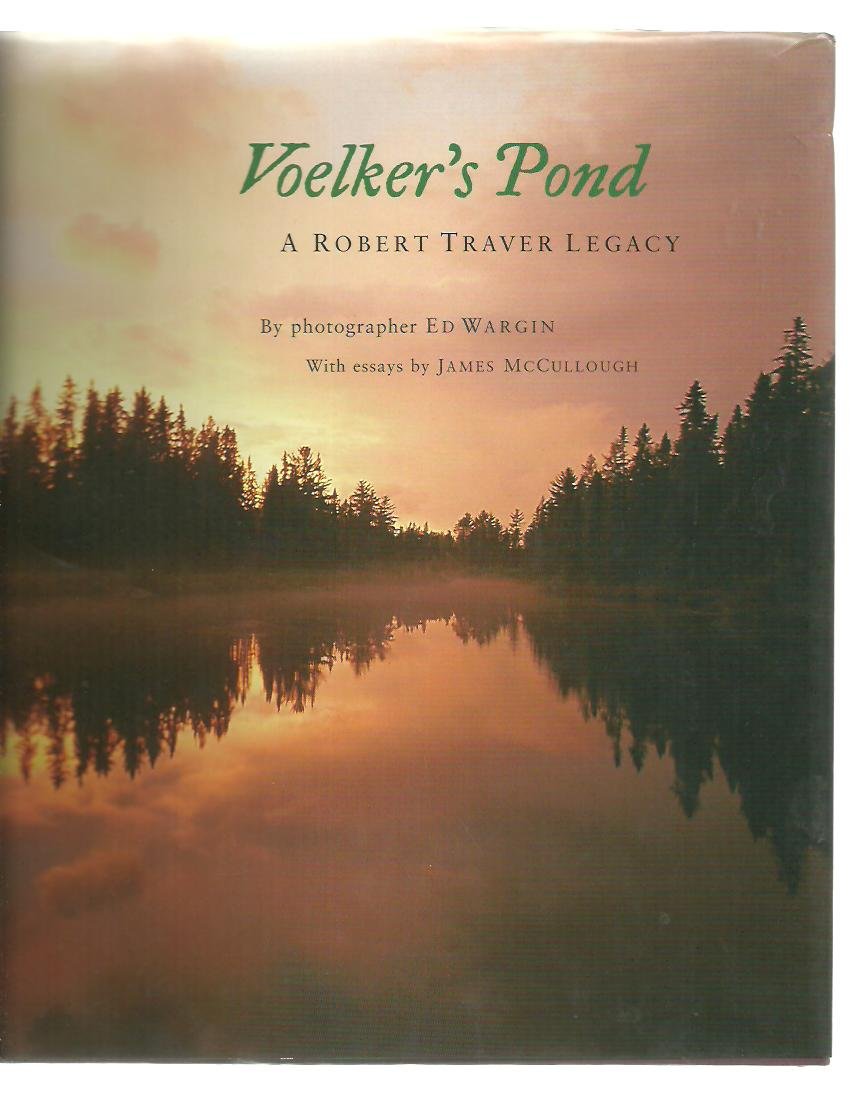 Voelker'S Pond: A Robert Traver Legacy