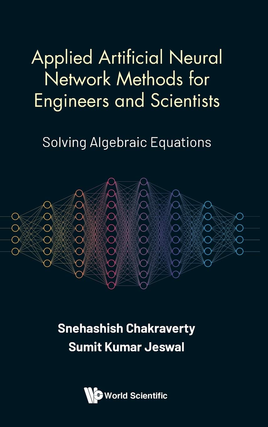 Applied Artificial Neural Network Methods for Engineers and Scientists: Solving Algebraic Equations,Used
